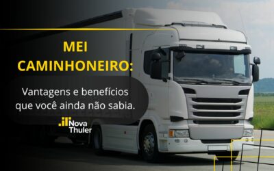 Torne-se um MEI Caminhoneiro com a Nova Thuler: Benefícios e Requisitos