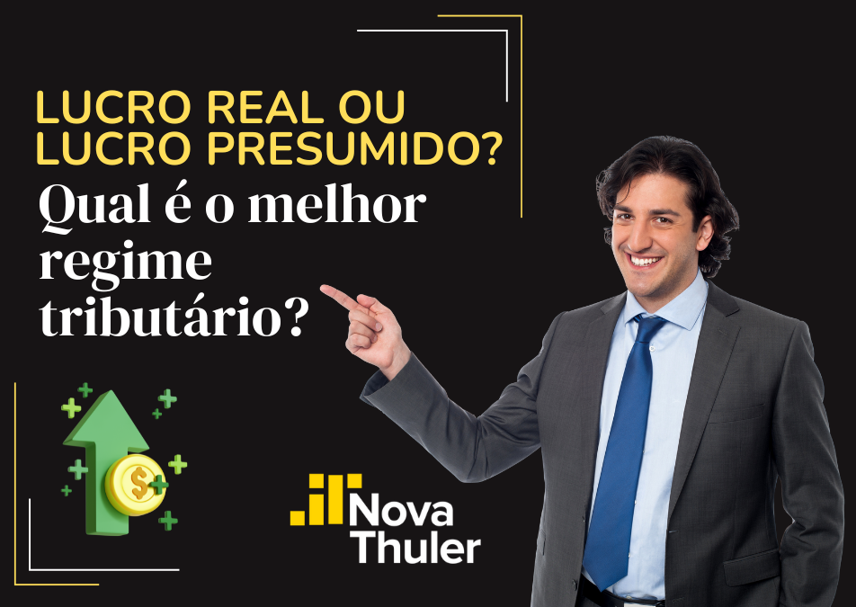 Lucro Real ou Lucro Presumido: qual é o melhor regime tributário?