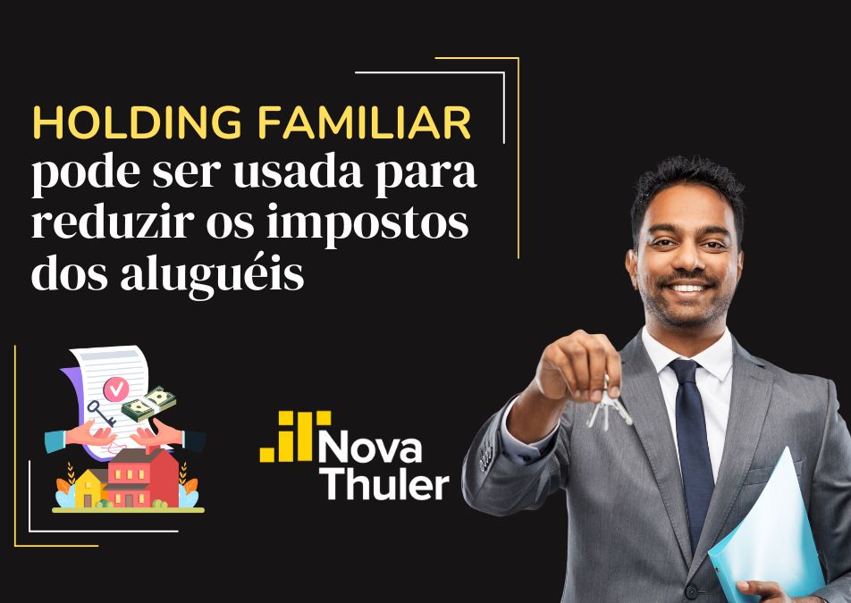 Holding familiar pode ser usado para reduzir os impostos dos aluguéis