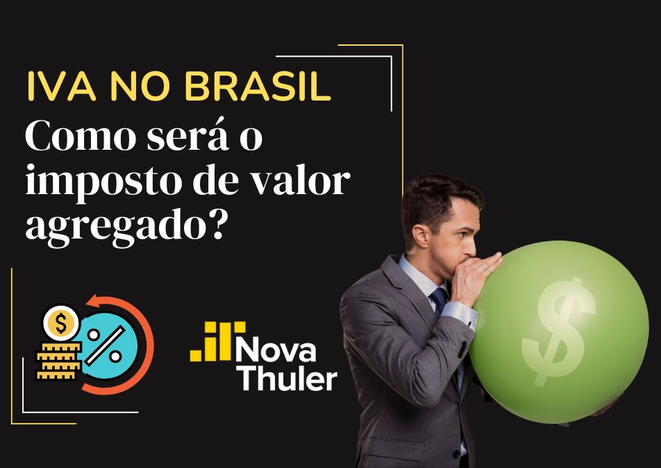 IVA no Brasil: como será o imposto de valor agregado?