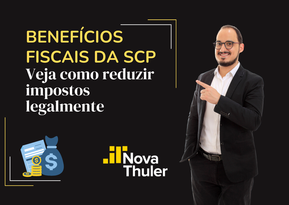 Benefícios fiscais da SCP: como reduzir impostos legalmente