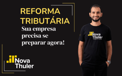 Reforma tributária: sua empresa precisa se preparar agora!