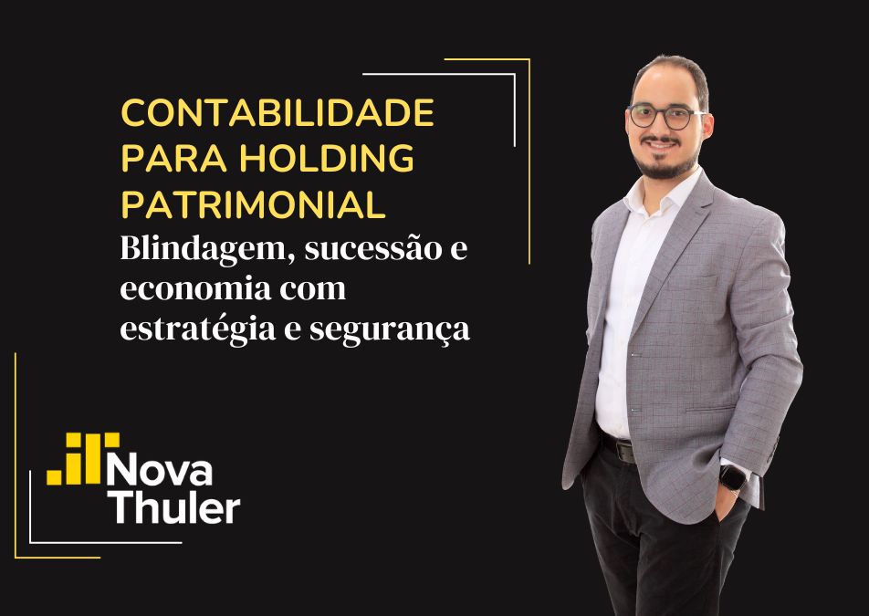 Contabilidade para holding patrimonial: blindagem, sucessão e economia com estratégia e segurança