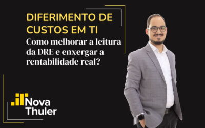 Diferimento de custos em TI: como melhorar a leitura da DRE e enxergar a rentabilidade real dos projetos?