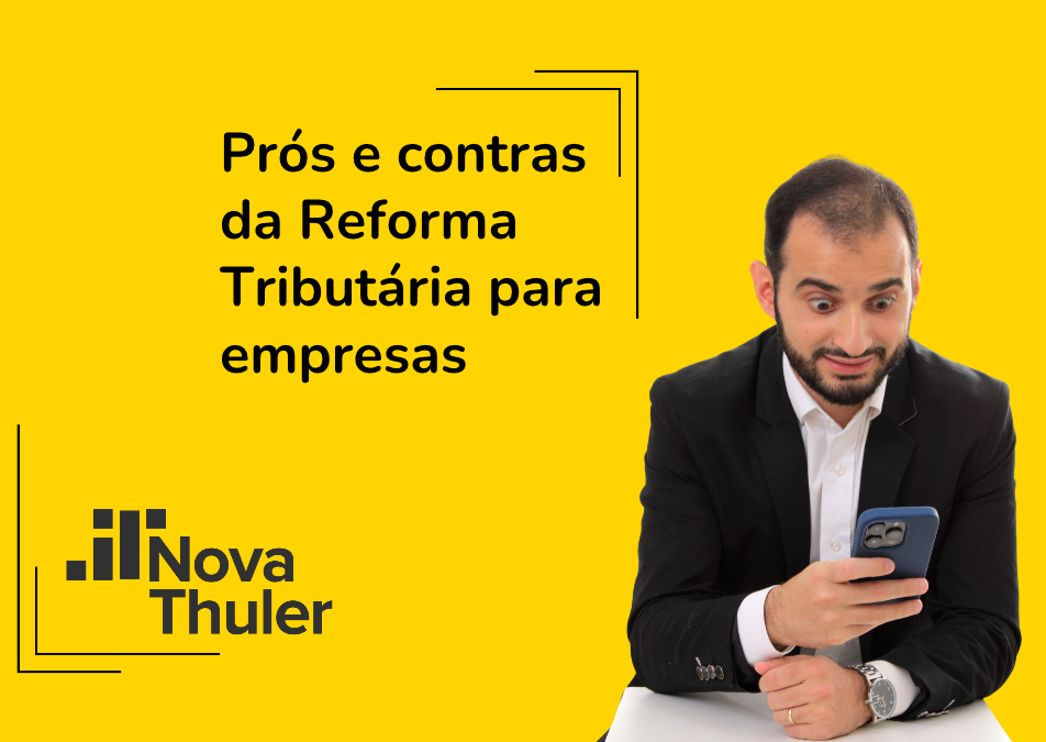 Prós e contras da Reforma Tributária
